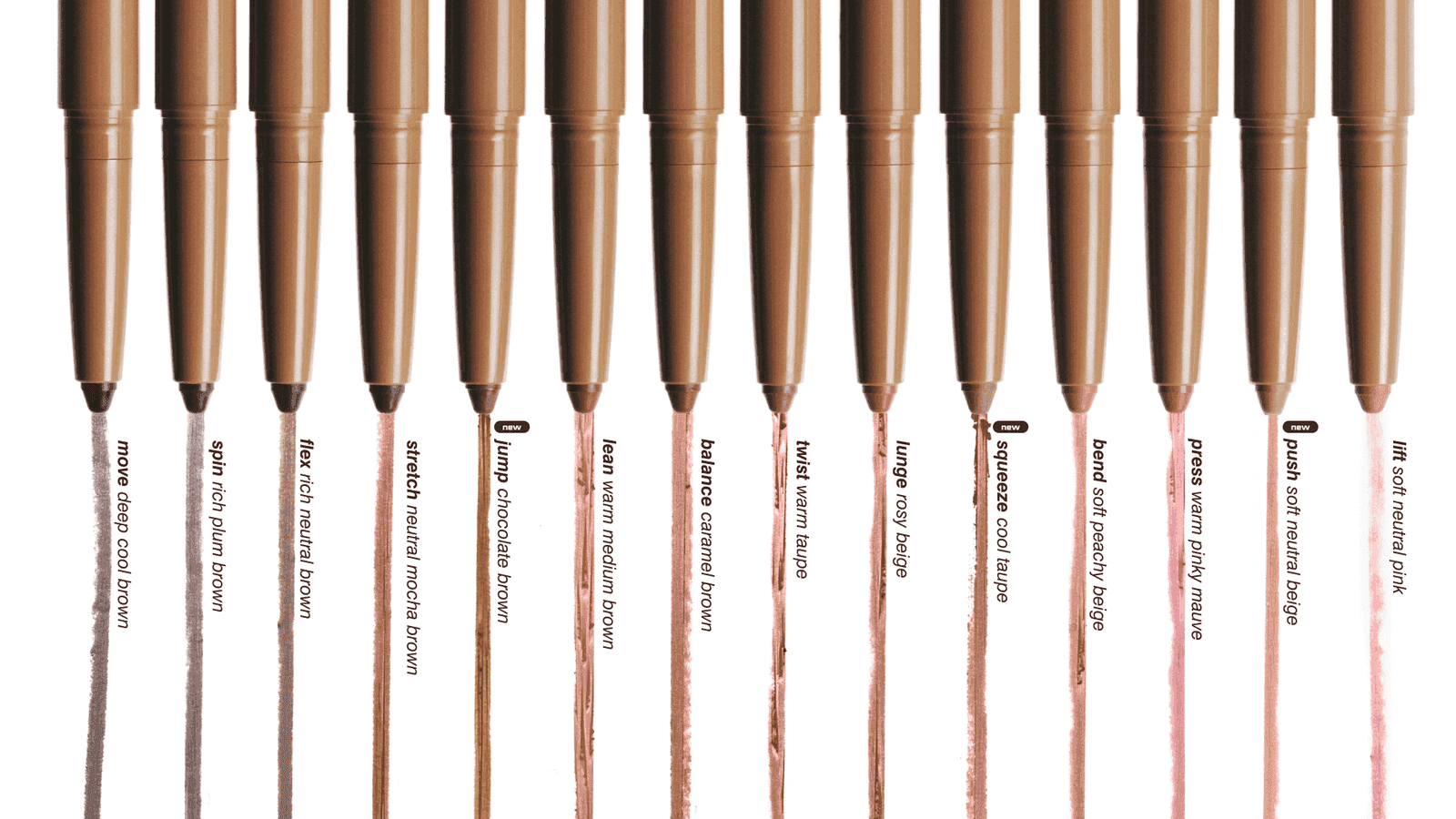 lift soft neutral pink, push soft neutral beige, press warm pinky mauve, bend soft peachy beige, squeeze cool taupe, lunge rosy beige, twist warm taupe, balance caramel brown, lean warm medium brown, jump chocolate brown, stretch neutral mocha brown, flex rich neutral brown, spin rich plum brown, move deep cool brown